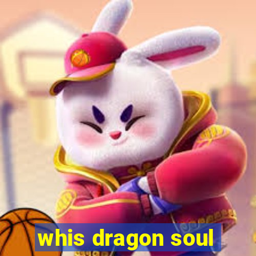 whis dragon soul